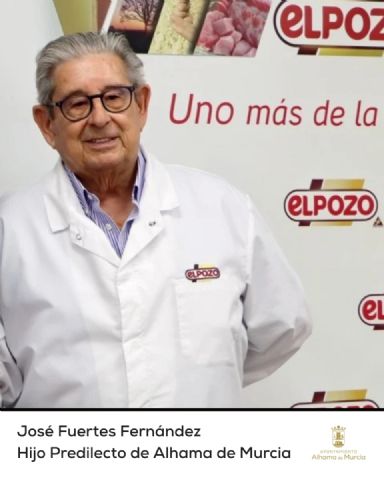 Alhama de Murcia lamenta el fallecimiento de José Fuertes Fernández, Hijo Predilecto del municipio