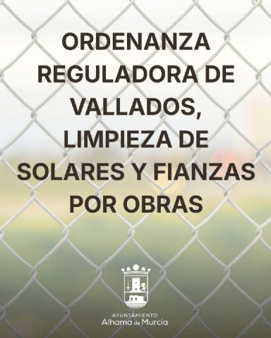 El Ayuntamiento abre un nuevo plazo de 30 días para presentar alegaciones a la Ordenanza de vallados y limpieza de solares