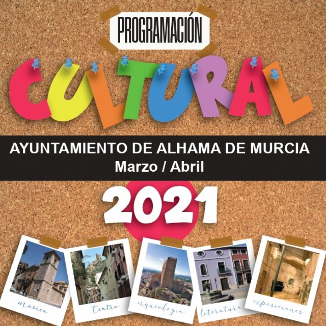 Programación cultural marzo y abril de 2021. Alhama de Murcia